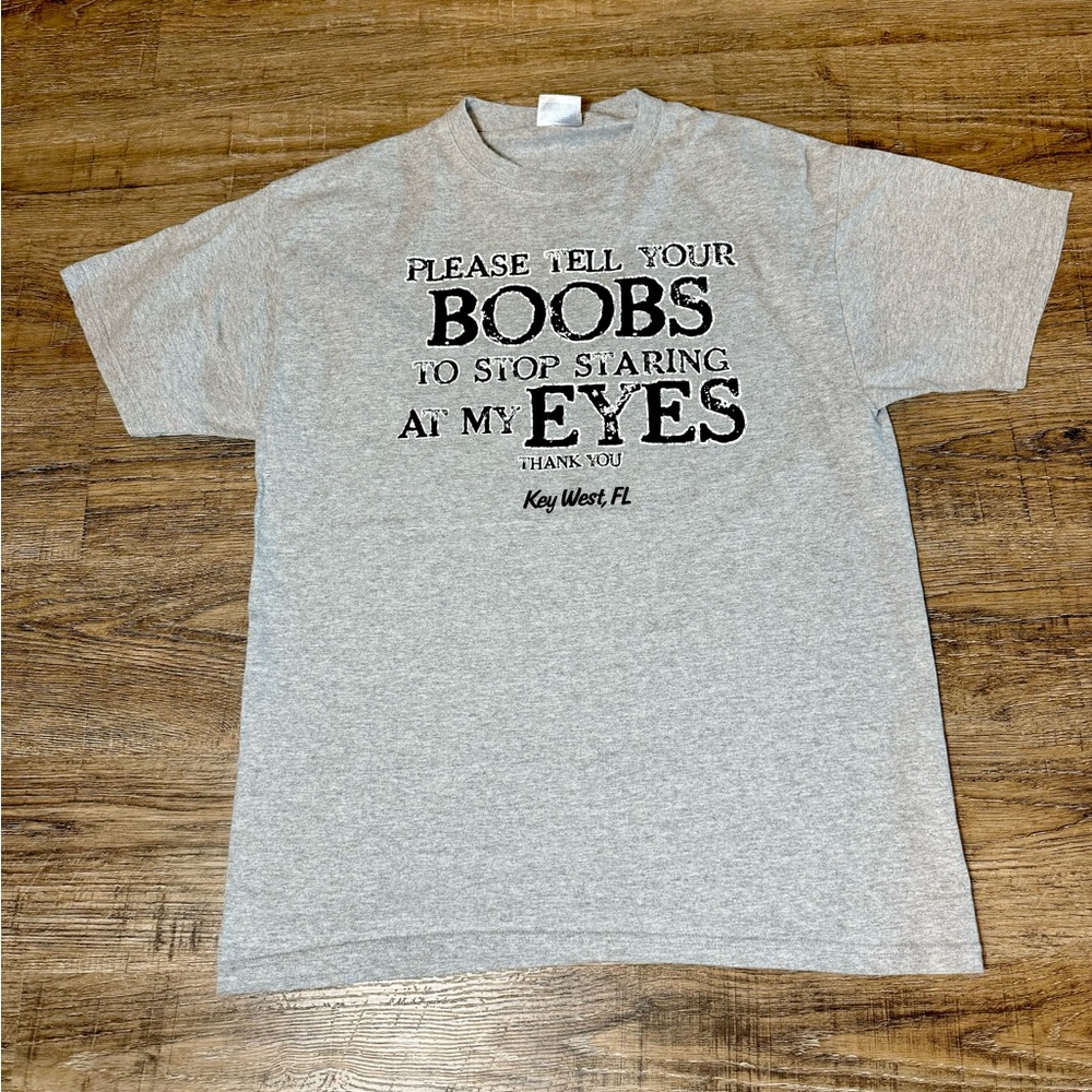Funny tshirt “tell your b00bs to stop staring at my eyes”